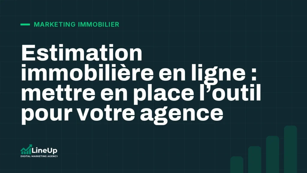 Estimation immobilière en ligne : mettre en place l’outil pour votre agence