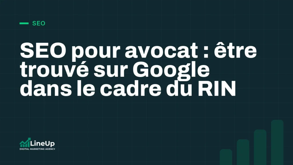 SEO pour avocat : être trouvé sur Google dans le cadre du RIN