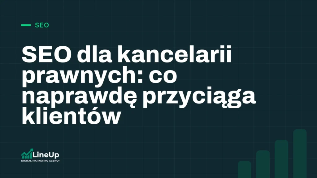 SEO dla kancelarii prawnych: co naprawdę przyciąga klientów