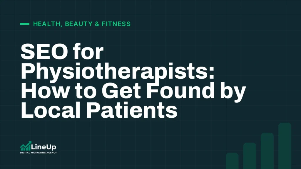 SEO for Physiotherapists: How to Get Found by Local Patients