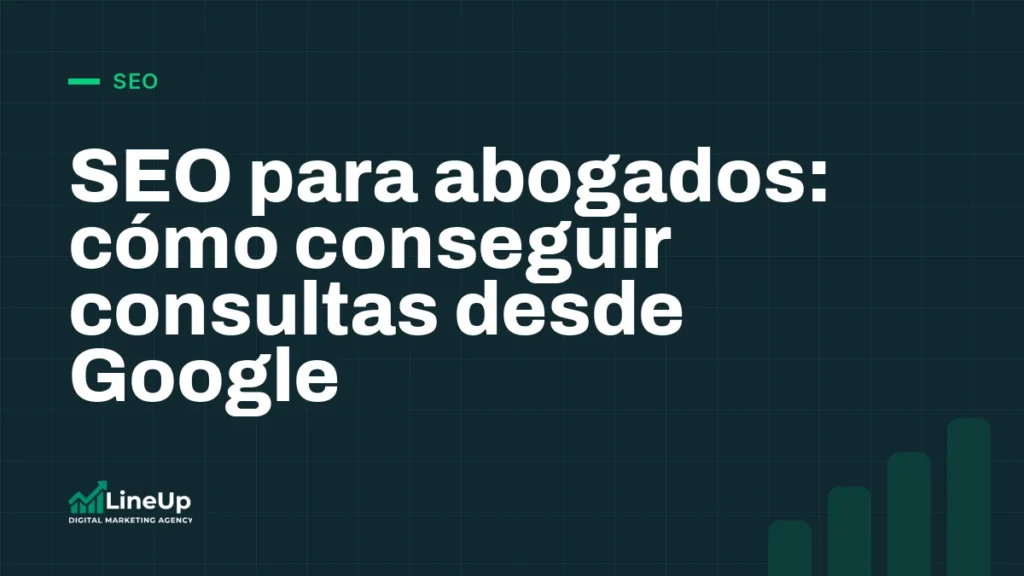 SEO para abogados: cómo conseguir consultas desde Google